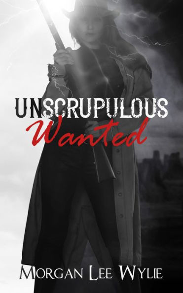 Unscrupulous Wanted: A Western Romance and Adventure Novel