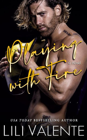 Playing with Fire: A Small Town Friends-to-Lovers Romance