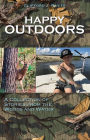 HAPPY OUTDOORS: A Collection of Stories from the Woods and Water