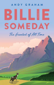 Title: Billie Someday: The Greatest Of All Time, Author: Andy Graham