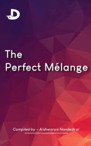 Title: The Perfect Melange, Author: Aishwarya Nandedkar