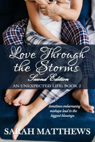 Title: Love Through the Storms: Second Edition, Author: Sarah Matthews