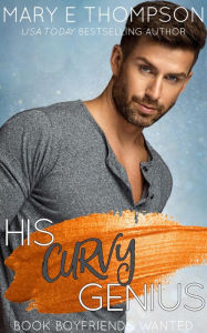 Title: His Curvy Genius: A Small-Town Curvy Girl Romance, Author: Mary E Thompson