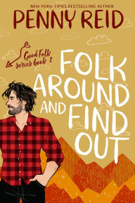 Title: Folk Around and Find Out, Author: Penny Reid