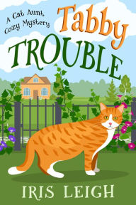 Title: Tabby Trouble, Author: Iris Leigh