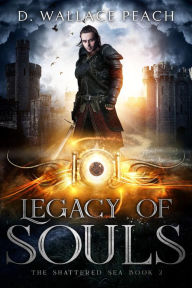 Title: Legacy of Souls, Author: D. Wallce Peach