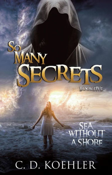 SO MANY SECRETS SEA WITHOUT A SHORE: Book Five