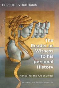 Title: THE READER AS WITNESS TO HIS PERSONAL HISTORY, Author: Christos Voudouris