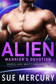 Title: Alien Warrior's Devotion, Author: Sue Mercury