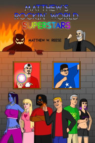 Title: Matthew's Rockin' World Superstars, Author: Matthew W. Reese