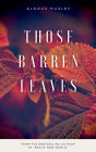 Those Barren Leaves: A Novel