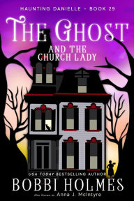 Title: The Ghost and the Church Lady, Author: Bobbi Holmes