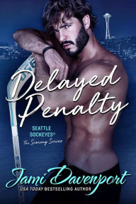 Title: Delayed Penalty: A Seattle Sockeyes Novel, Author: Jami Davenport