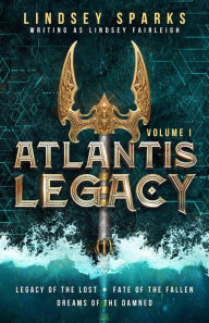 Title: Atlantis Legacy: Volume 1: A Treasure-hunting Science Fiction Adventure, Author: Lindsey Sparks