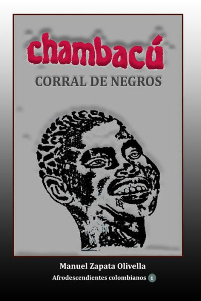 Chambacu. Corral de negros