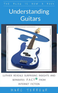 Title: Understanding Guitars, Author: Marc Terreur