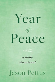 Title: Year of Peace: A Daily Devotional, Author: Jason Pettus