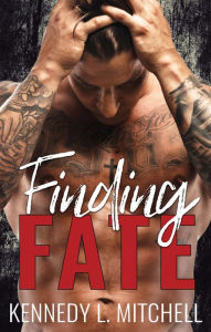 Title: Finding Fate: A Standalone Dark Romantic Thriller, Author: Kennedy L. Mitchell