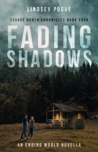 Title: Fading Shadows: An Enemies to Lovers Post-Apocalyptic Adventure, Author: Lindsey Pogue