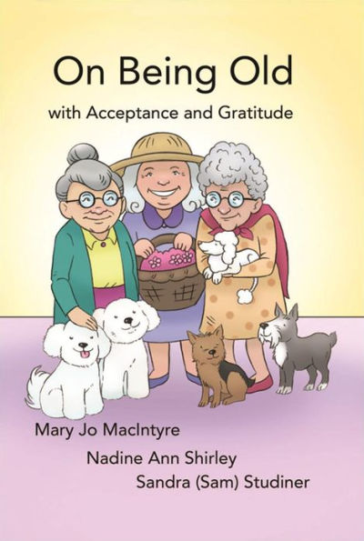 On Being Old: with Acceptance and Gratitude