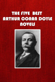 Title: The Five Best Arthur Conan Doyle Novels, Author: Arthur Conan Doyle