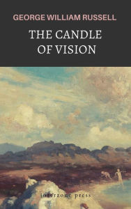 Title: The Candle of Vision, Author: George William Russell