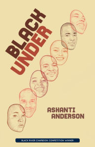 Title: Black Under, Author: Ashanti Anderson