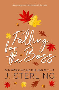 Title: Falling for the Boss, Author: J. Sterling