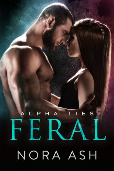 Feral: A Dark Omegaverse Romance