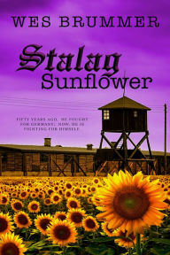 Title: Stalag Sunflower, Author: Wes Brummer