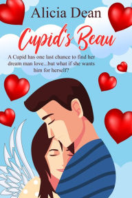 Title: Cupid's Beau, Author: Alicia Dean