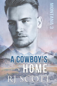 Title: A Cowboy's Home, Author: RJ Scott