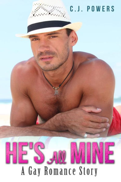 Hes All Mine (A Gay Romance Story)