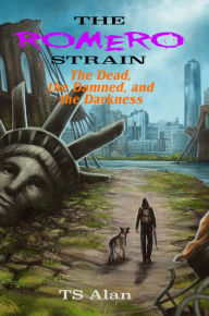 Title: The Romero Strain, Author: TS Alan