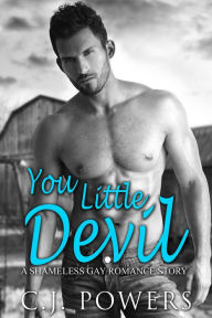 Title: You Little Devil (A Shameless Gay Romance Story), Author: C. J. Powers
