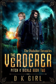 Title: The Verderer - Pitch & Sickle Book Two: The Diabolus Chronicles, Author: D K Girl