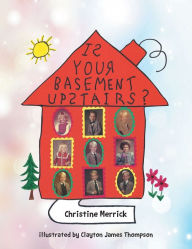 Title: Is Your Basement Upstairs?, Author: Christine Merrick