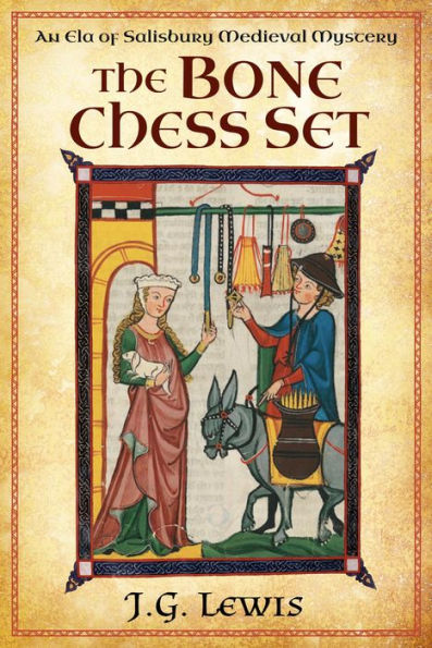 The Bone Chess Set: An Ela of Salisbury Medieval Mystery