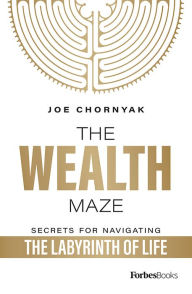 Title: The Wealth Maze, Author: Joe Chornyak