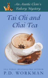 Title: Tai Chi and Chai Tea, Author: P. D. Workman