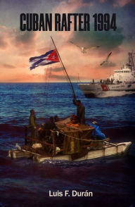 Title: Cuban Rafter 1994, Author: Luis F. Duran