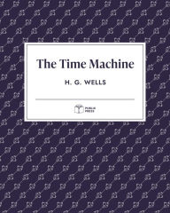 Title: The Time Machine (Publix Press), Author: H. G. Wells