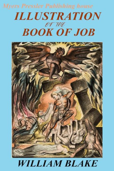 Illustrations of The Book of Job by William Blake in English translated by Steve Philip(Myers Presslers Publication)