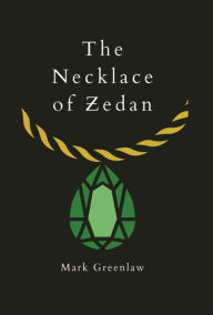 Title: The Necklace of Zedan, Author: Mark Greenlaw