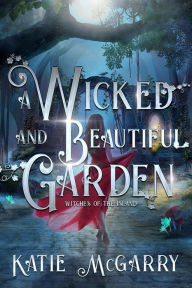 Free ebook pdf download for android A Wicked and Beautiful Garden by Katie Mcgarry CHM in English