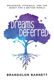 Title: Dreams Deferred, Author: Brandolon Barnett