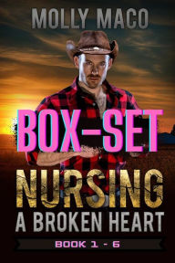 Title: Nursing A Broken Heart Complete BOXSET : Western Romance, Author: Molly Maco