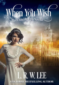 Title: When You Wish, Author: L. R. W. Lee