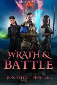 Title: Wraithshard: Wrath & Battle, Author: Jonathan Moeller