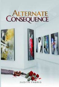 Title: Alternate Consequence, Author: Judith Fabris